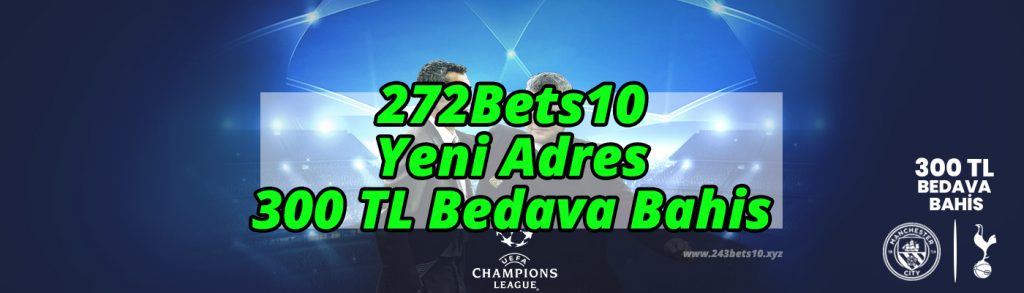 272Bets10 Yeni Adres – 300 TL Bedava Bahis